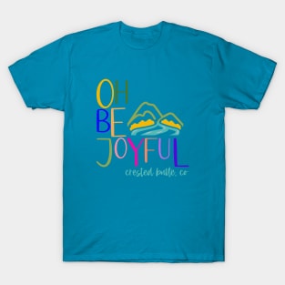 Oh Be Joyful (& colorful) T-Shirt